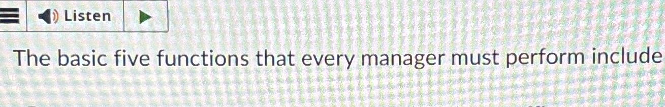  The basic five functions that every manager must perform include 