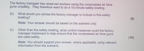  The factory manager has observed workers using the compressed air blow