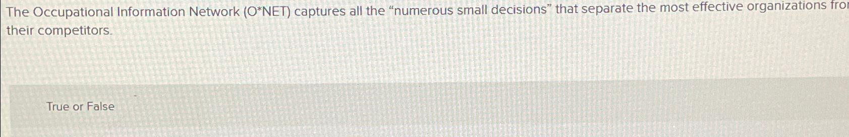  The Occupational Information Network (O*NET) captures all the "numerous small decisions"
