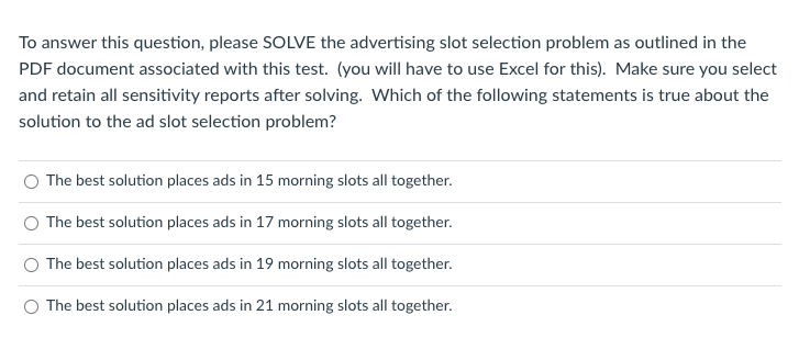  To answer this question, please SOLVE the advertising slot selection problem