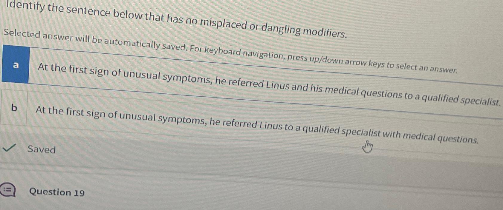  Identify the sentence below that has no misplaced or dangling modifiers.