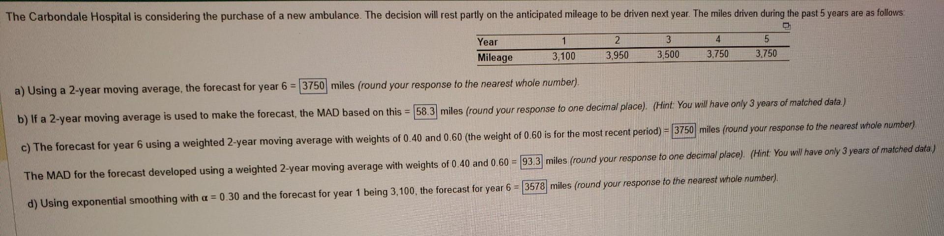  a) Using a 2-year moving average, the forecast for year 6=3750
