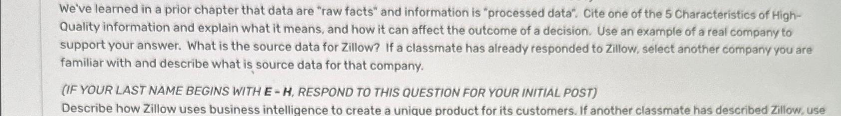  We've learned in a prior chapter that data are "raw facts"