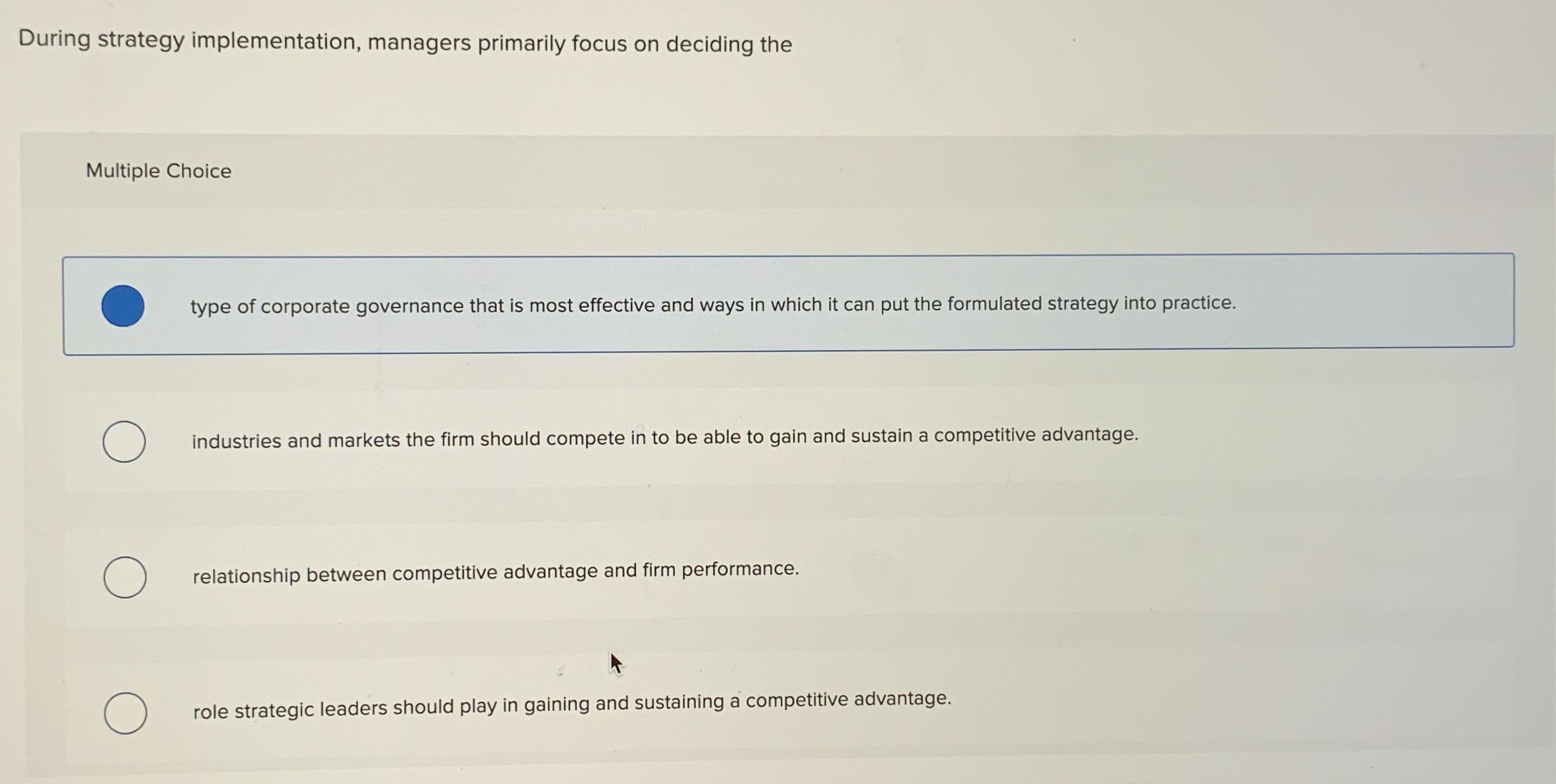  During strategy implementation, managers primarily focus on deciding the Multiple Choice