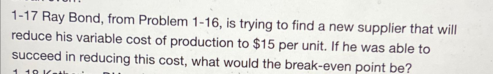  1-17 Ray Bond, from Problem 1-16, is trying to find a