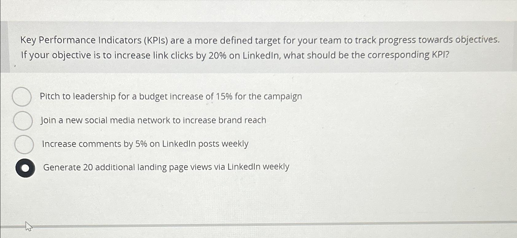  Key Performance Indicators (KPIs) are a more defined target for your