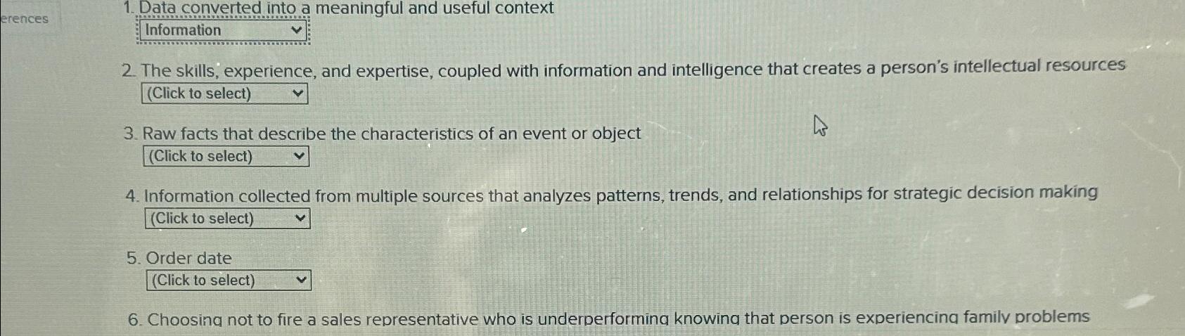  Data converted into a meaningful and useful context Information The skills;