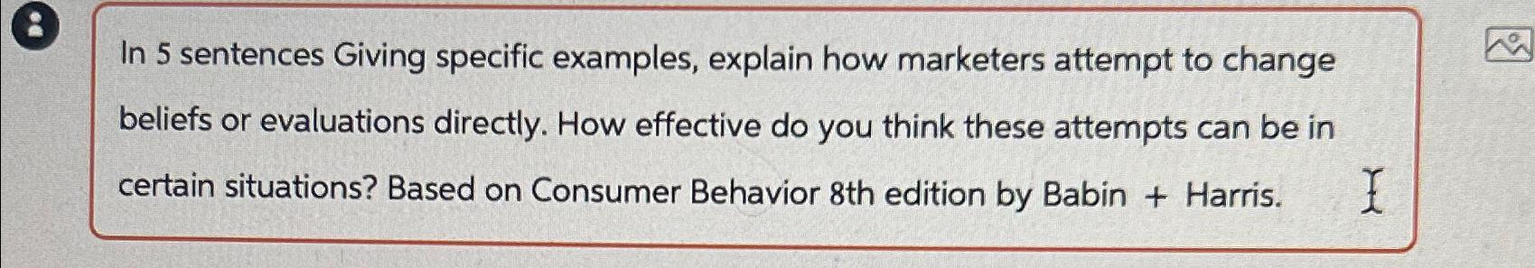  In 5 sentences Giving specific examples, explain how marketers attempt to