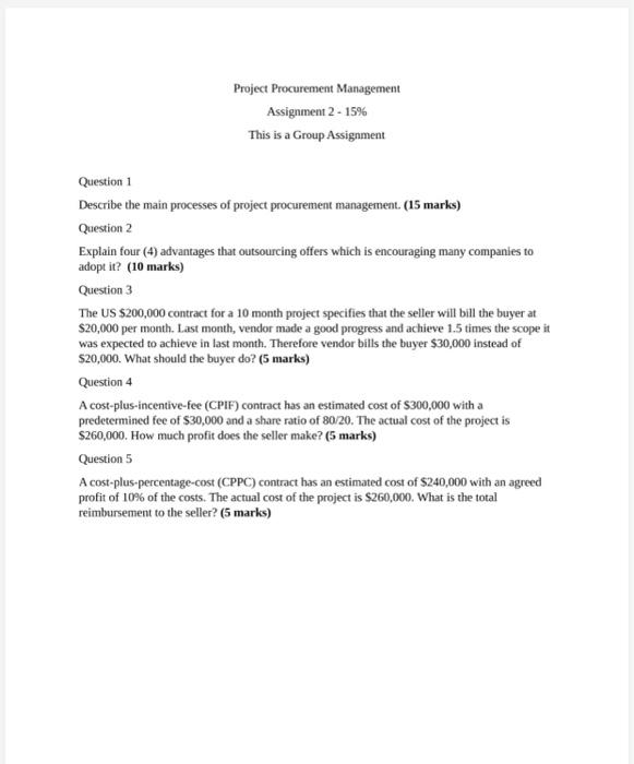 main processes of project procurement management. (15 marks) Question 2 Explain four