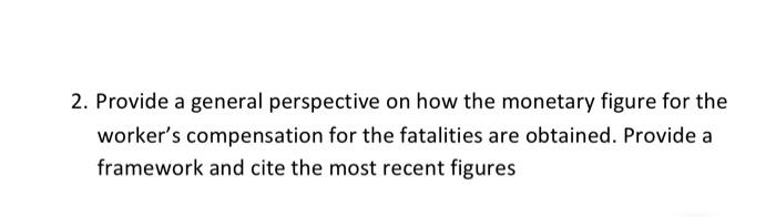  2. Provide a general perspective on how the monetary figure for
