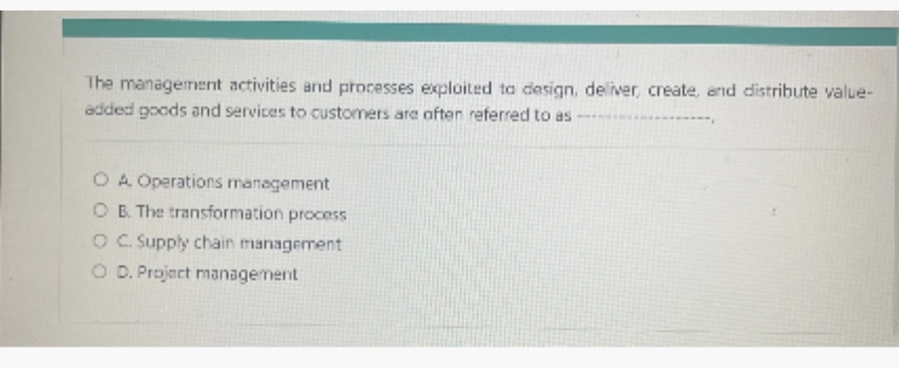 The management activities and processes exploited to design, deliver, create, and