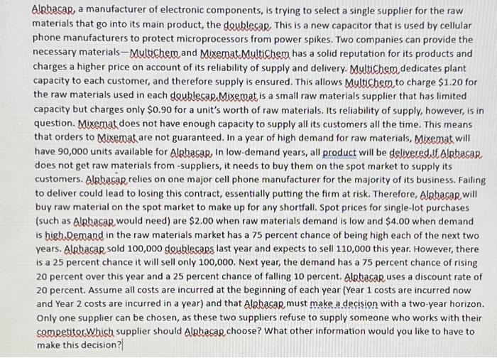 make an excel decision tree using the following information Alphacap, a manufacturer