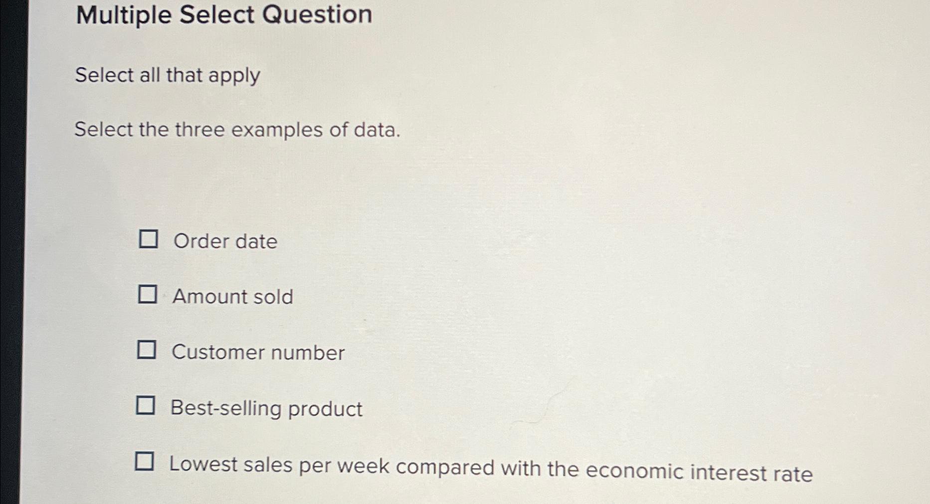  Multiple Select Question Select all that apply Select the three examples