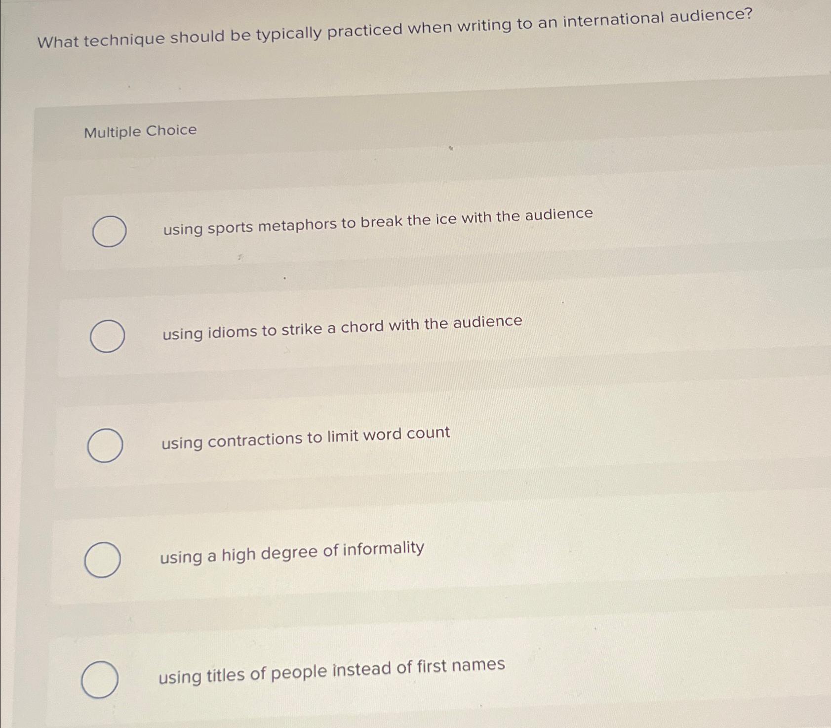  What technique should be typically practiced when writing to an international