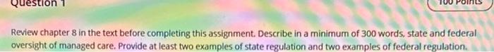  Question Review chapter 8 in the text before completing this assignment.