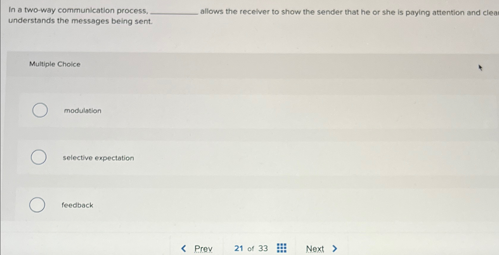  In a two-way communication process, understands the messages being sent. allows