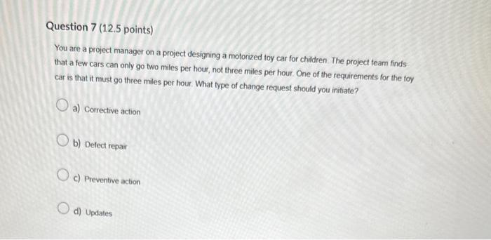  You are a project manager on a project designing a motorized