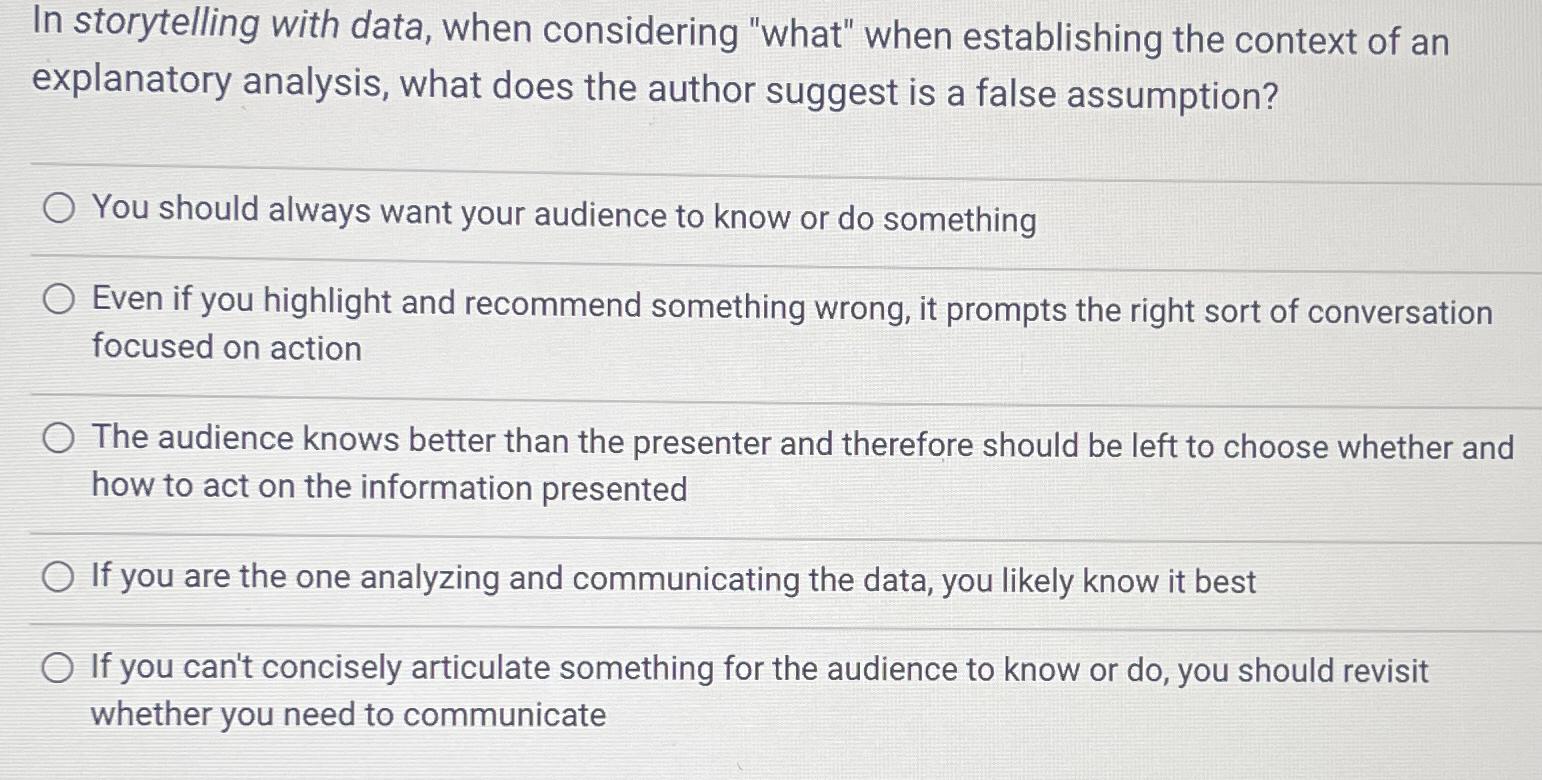 In storytelling with data, when considering "what" when establishing the context