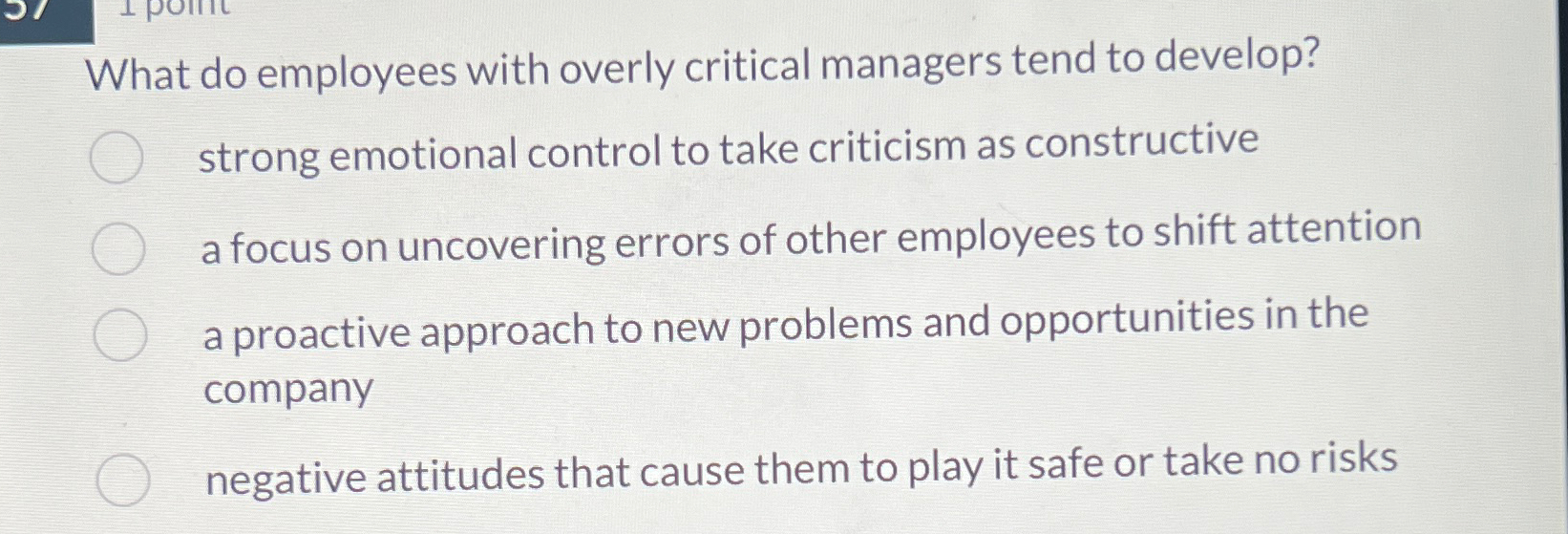  What do employees with overly critical managers tend to develop? strong