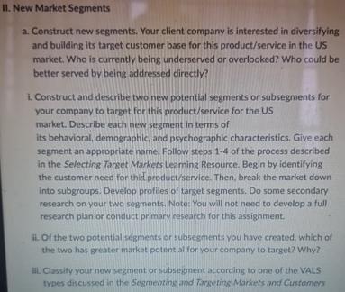  II. New Market Segments a. Construct new segments. Your client company