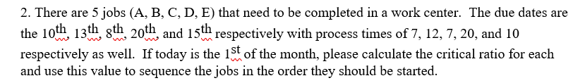  2. There are 5 jobs (A, B, C, D, E) that
