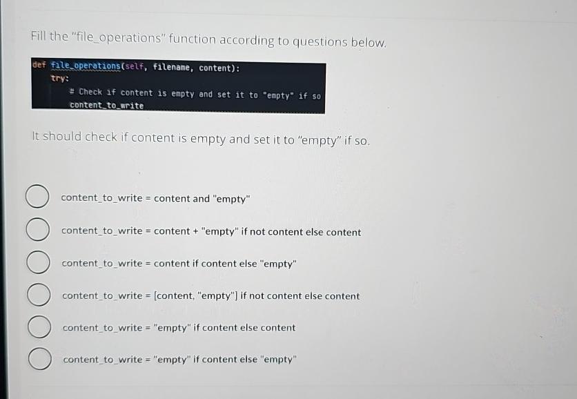  Fill the "file_operations" function according to questions below. def file-operations(self, filename,