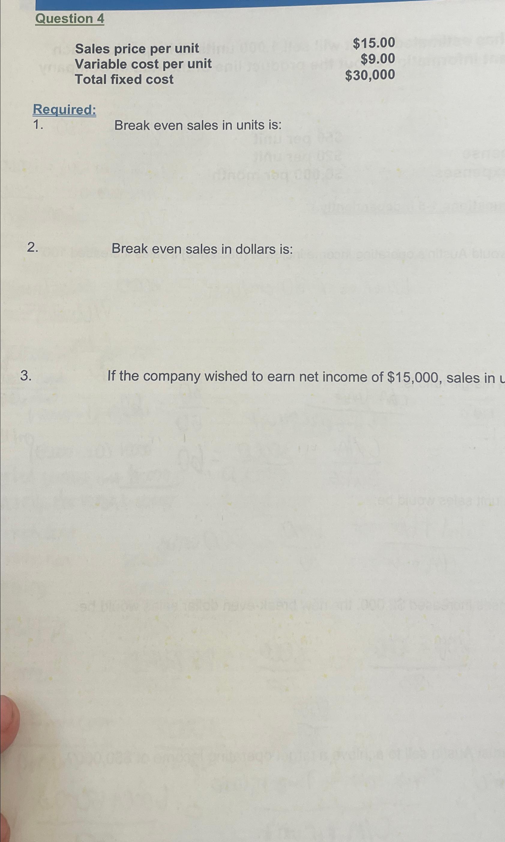  Question 4 \table[[Sales price per unit,$15.00 