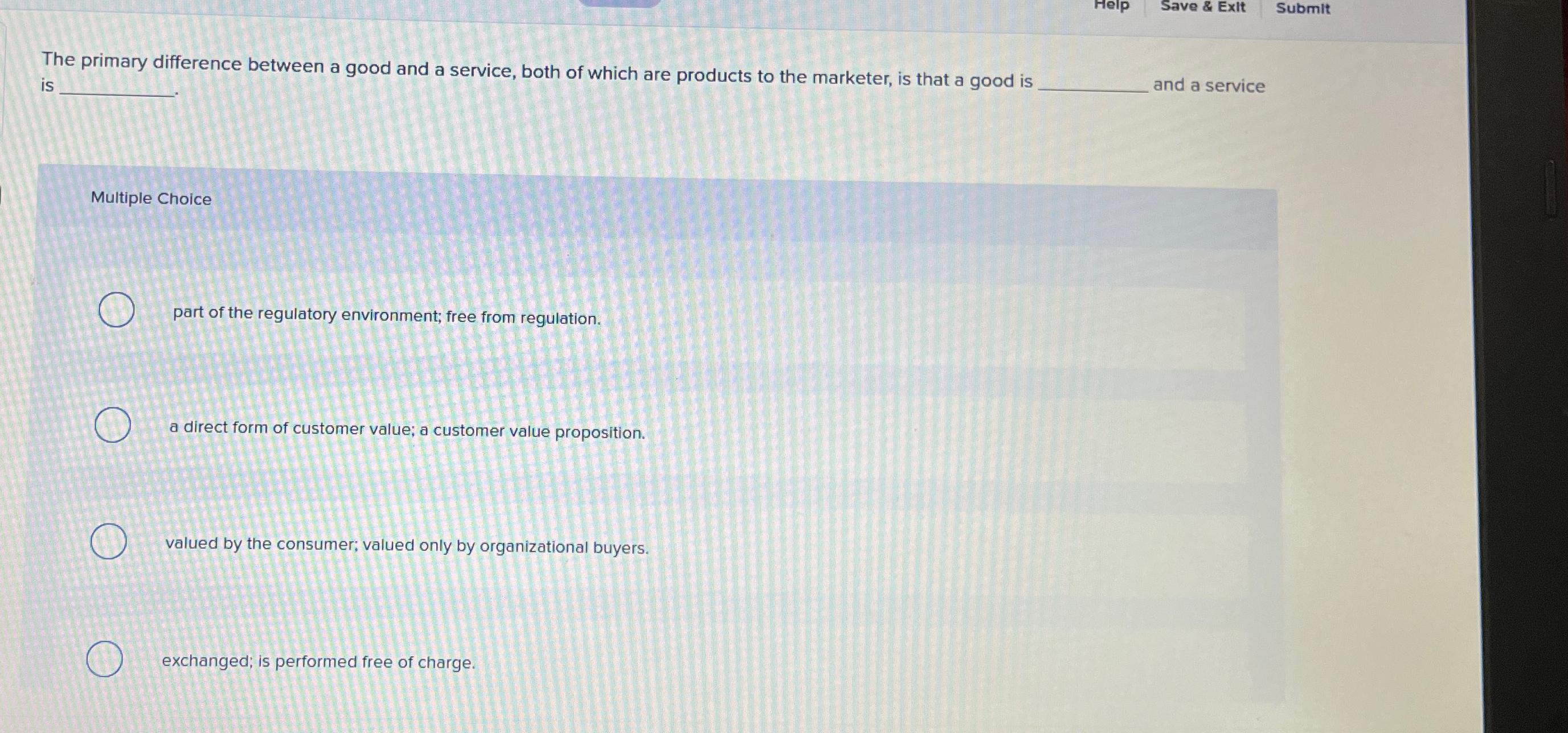  The primary difference between a good and a service, both of