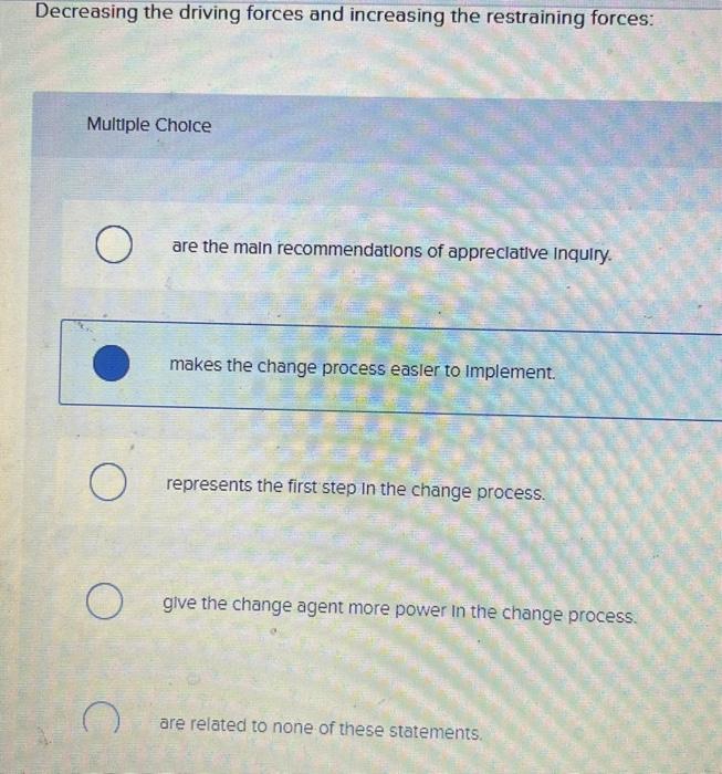  Decreasing the driving forces and increasing the restraining forces: Multiple Choice
