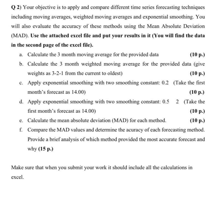  Q 2) Your objective is to apply and compare different time