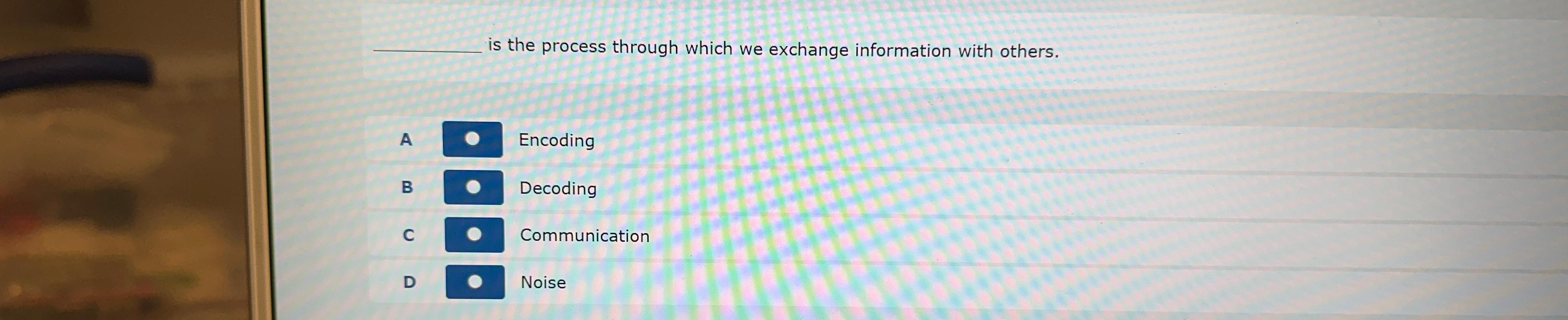  is the process through which we exchange information with others. A