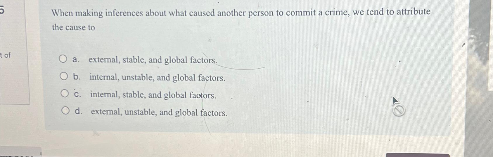  When making inferences about what caused another person to commit a