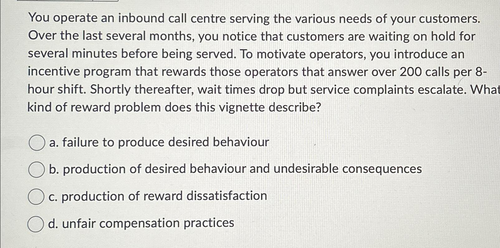  You operate an inbound call centre serving the various needs of