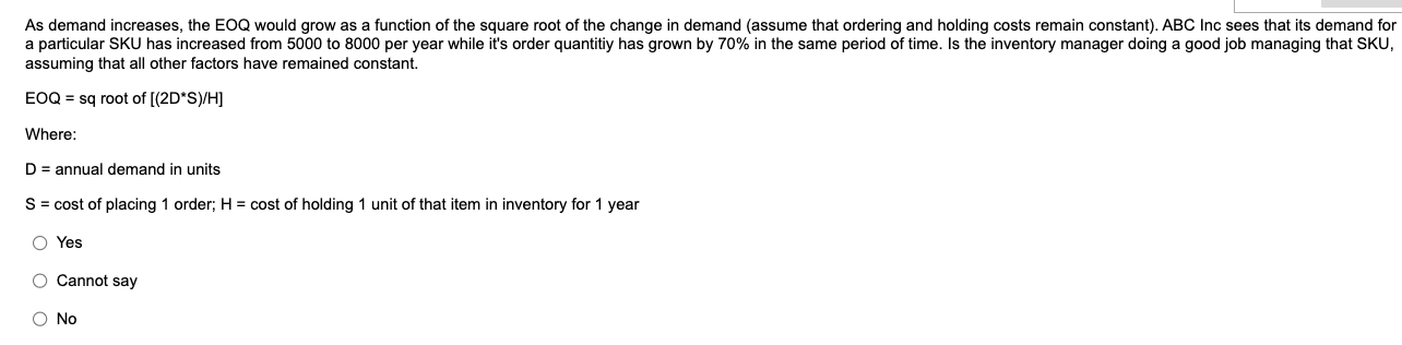  As demand increases, the EOQ would grow as a function of