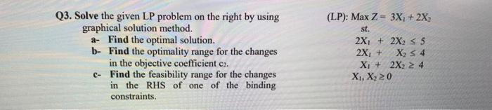  Q3. Solve the given LP problem on the right by using
