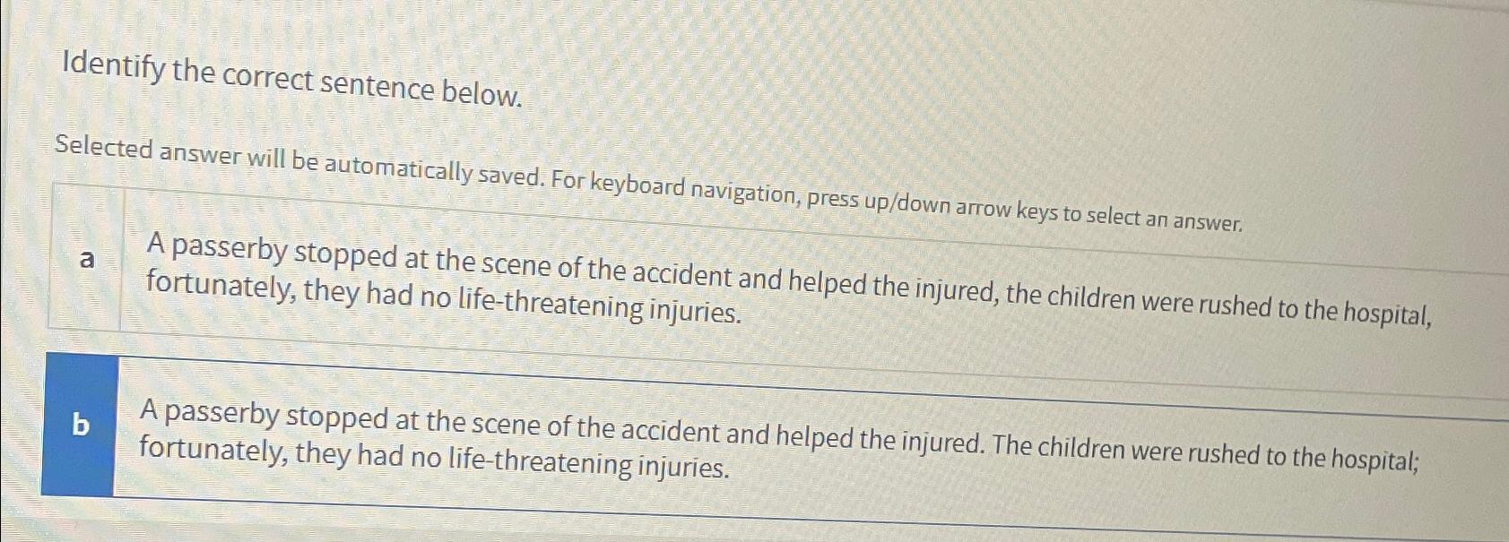  Identify the correct sentence below. Selected answer will be automatically saved.