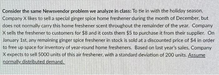  Provide step-by-Step solution and rationale. Consider the same Newsvendor problem we