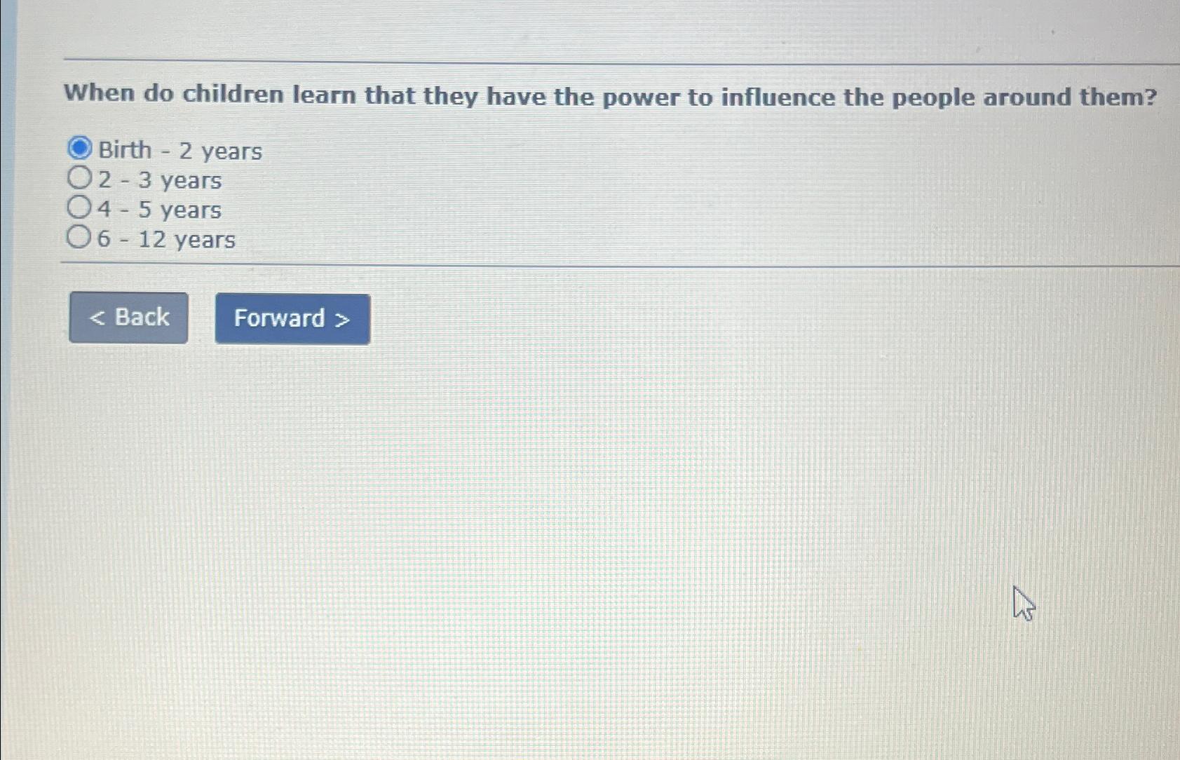  When do children learn that they have the power to influence