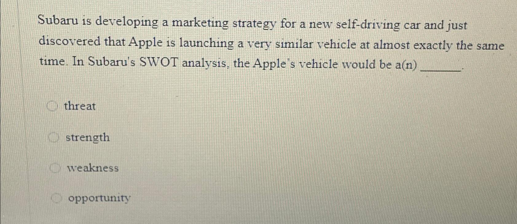  Subaru is developing a marketing strategy for a new self-driving car