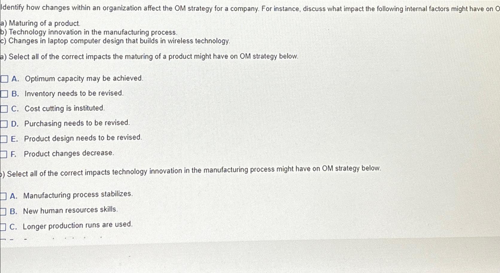  Identify how changes within an organization affect the OM strategy for