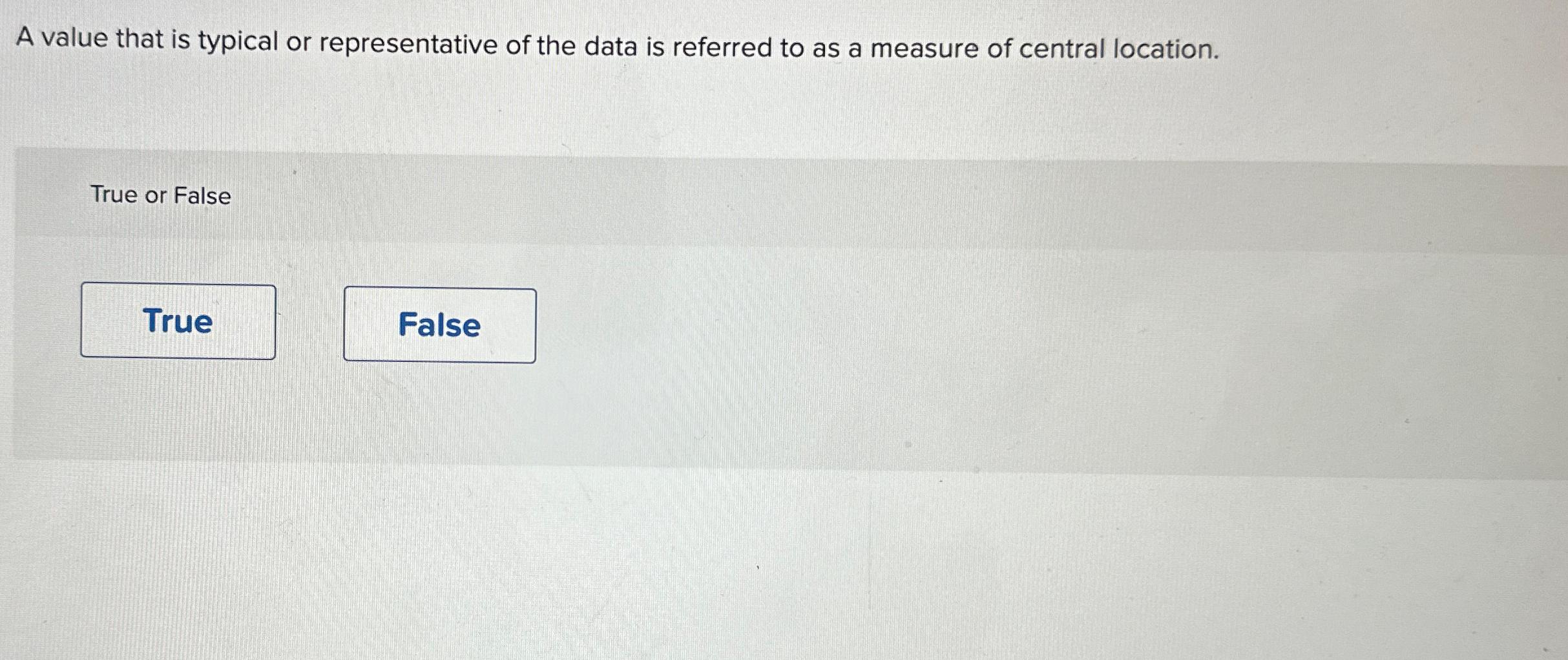  A value that is typical or representative of the data is
