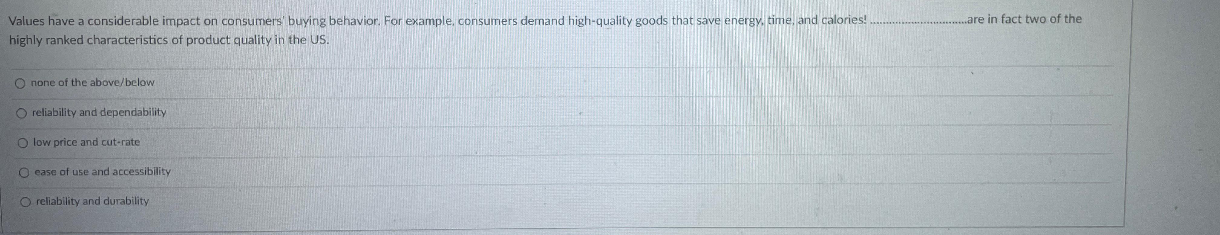  Values have a considerable impact on consumers' buying behavior. For example,