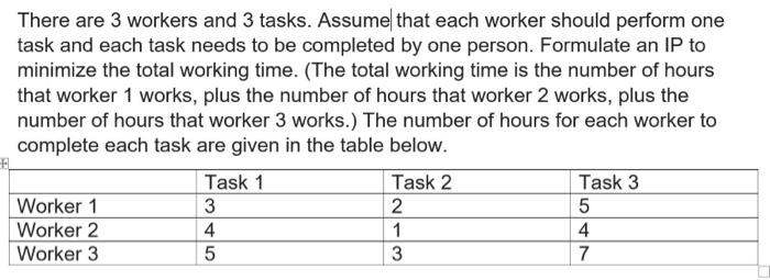  There are 3 workers and 3 tasks. Assume| that each worker