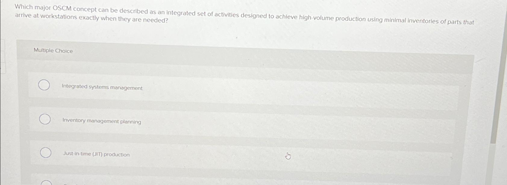  Which major OSCM concept can be described as an integrated set