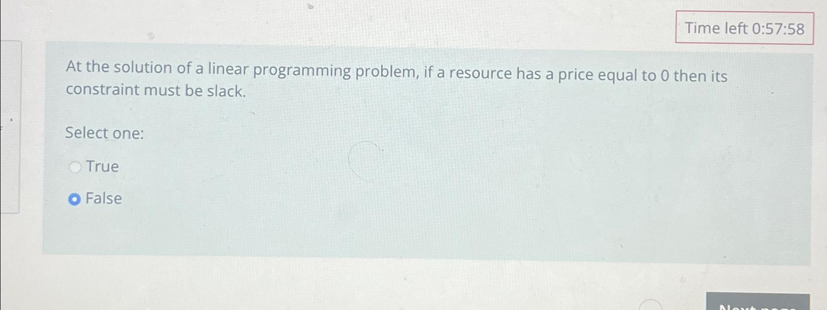  Time left 0:57:8 At the solution of a linear programming problem,