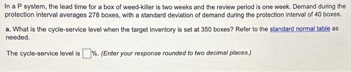 set at 300 boxes? Refer to the standard normal table as needed.