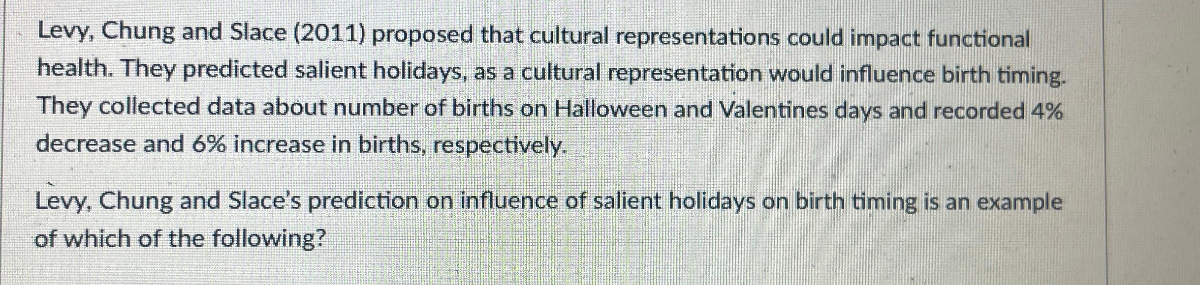  Levy, Chung and Slace (2011) proposed that cultural representations could impact