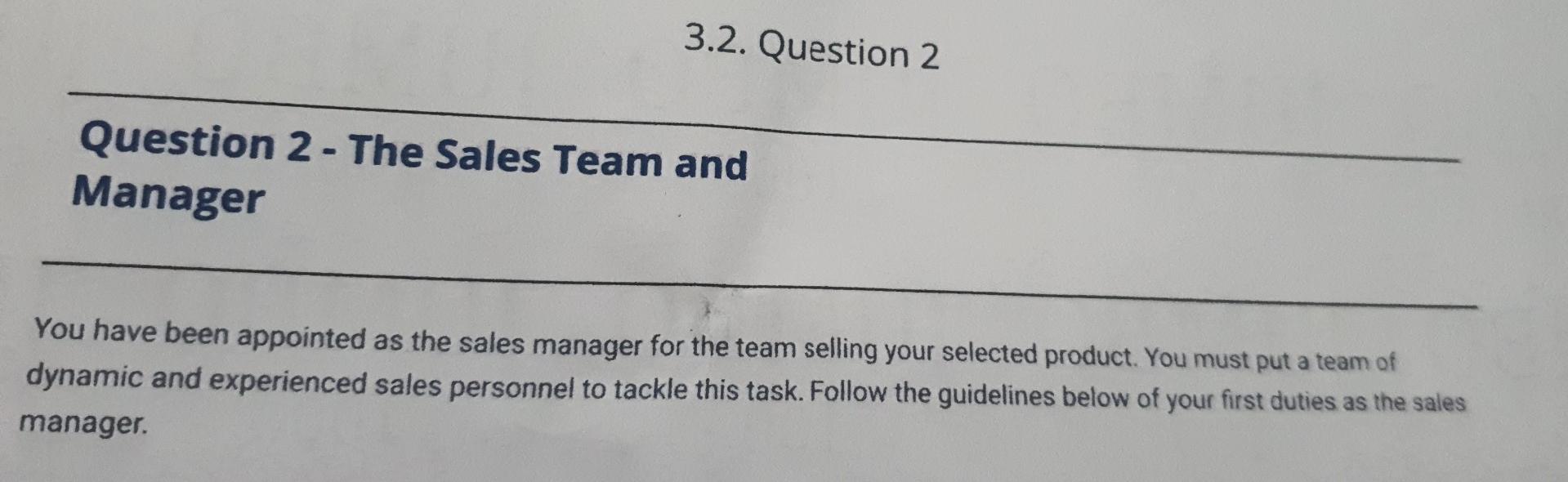 instructions Question You have been appointed as the sales manager for the