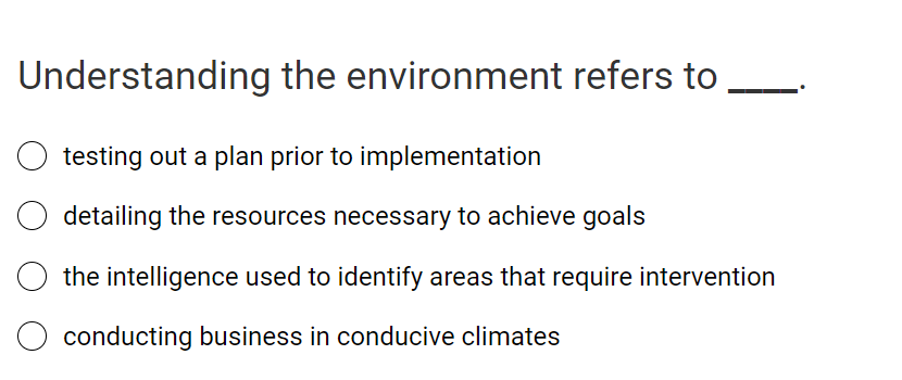  Understanding the environment refers to testing out a plan prior to