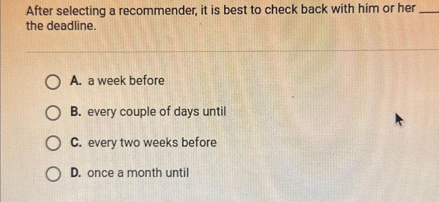  After selecting a recommender, it is best to check back with
